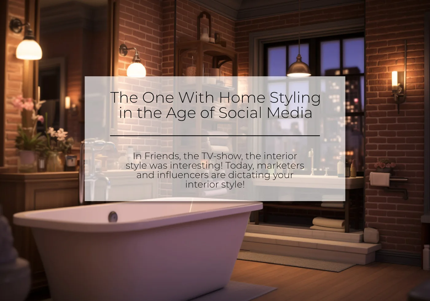 The One With Home Styling in the Age of Social Media